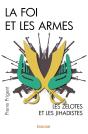 La Foi Et Les Armes : Les Zélotes Et Les Jihadistes - Preview