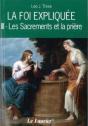 La Foi Expliquee Tome 3 ; Les Sacrements Et La Prière - Preview