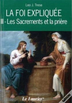 Capa do artigo La Foi Expliquee Tome 3 ; Les Sacrements Et La Prière