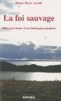 La Foi Sauvage, Bilan Provisoire D'Un Theologien Perplexe - Preview