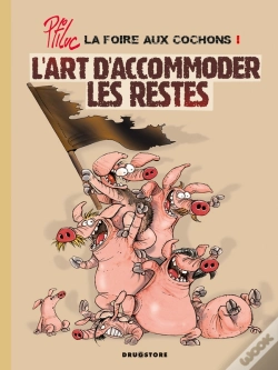 Capa do artigo La Foire Aux Cochons - Tome 01 : L'Art D'Accommoder Les Restes