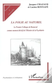 Capa do artigo La Folie Au Naturel ; Le Premier Colloque De Bonneval Comme Moment Décisif De L