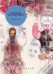 La Folie De L'Art Brut