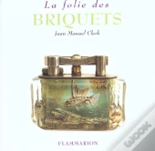 La Folie Des Briquets