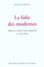 La Folie Des Modernes : Réponse À André Comte-Sponville Et À Luc Ferry - Preview