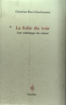 La Folie Du Voir ; Une Esthétique Du Virtuel