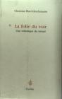 La Folie Du Voir ; Une Esthétique Du Virtuel - Preview
