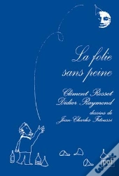La Folie Sans Peine