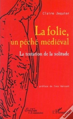 Capa do artigo La Folie Un Peche Medieval ; La Tentation De La Solitude