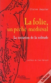 Capa do artigo La Folie Un Peche Medieval ; La Tentation De La Solitude