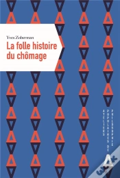 Capa do artigo La Folle Histoire Du Chômage