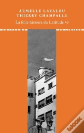 La Folle Histoire Du Latitude 43