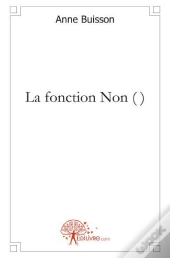 La Fonction Non ( )