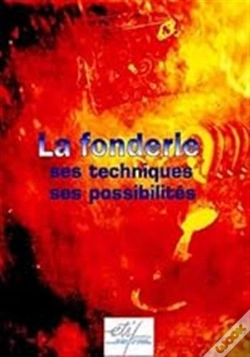 Capa do artigo La Fonderie - Ses Techniques, Ses Possibilités