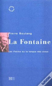 La Fontaine, Les Fables Ou La Langue Des Dieux