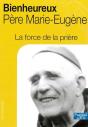 La Force De La Prière, Bienheureux Père Marie-Eugène - Preview