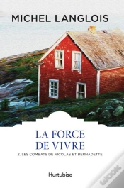 Capa do artigo La Force De Vivre V 02 Les Combats De Nicolas Et Bernadette