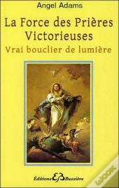 La Force Des Prieres Victorieuses
