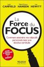 La Force Du Focus ; Comment Atteindre Vos Objectifs Personnels Avec Une Absolue Certitude - Preview