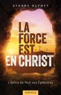 La Force Est En Christ : L'Épître De Paul Aux Éphésiens - Preview