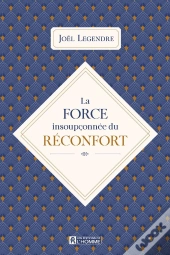 La Force Insoupconnée Du Réconfort
