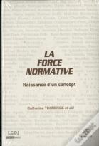 La Force Normative ; Naissance D'Un Concept