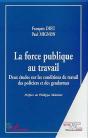 La Force Publique Au Travail : Deux Études Sur Les Conditions De Travail Des Policiers Et Des Gendarmes - Preview