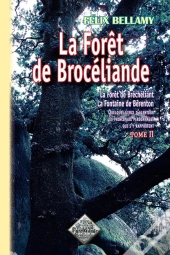 La Forêt De Brocéliande T. 2 ; La Forêt De Bréchéliant ; La Fontaine De Bérenton