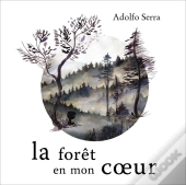 La Forêt En Mon Coeur