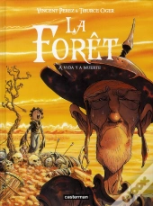 La Forêt T.3 ; A Vida Y A Muerte