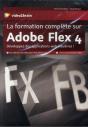 La Formation Complete Sur Adobe Flex 4. Developpez Des Applications Web Intuitives - Preview