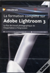 La Formation Complete Sur Adobe Lightroom 3 - Le Flux De Travail Photographique De L'Exportation A L