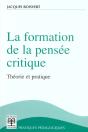 La Formation De La Pensee Critique ; Theorie Et Pratique - Preview