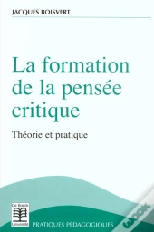 La Formation De La Pensee Critique ; Theorie Et Pratique