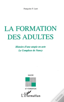 Capa do artigo La Formation Des Adultes ; Histoire D'Une Utopie En Acte ; Le Complexe De Nancy