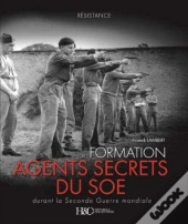 La Formation Des Agents Secrets Du Soe ; Durant La Seconde Guerre Mondiale