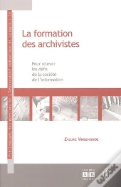 La Formation Des Archivistes Pour Prelever Les Defis De La Societe De L'Information