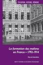 La Formation Des Maîtres En France : 1792-1914 - Preview