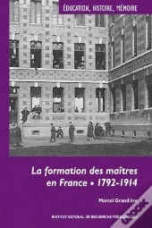 La Formation Des Maîtres En France : 1792-1914