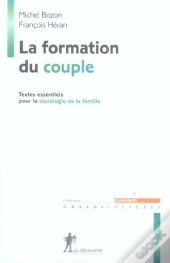 La Formation Du Couple ; Textes Essentiels Pour La Sociologie De La Famille