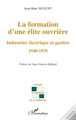 Capa do artigo La Formation D'Une Elite Ouvriere ; Industries Electrique Et Gaziere ; 1940-1970