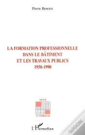 Capa do artigo La Formation Professionnelle Dans Le Bâtiment Et Les Travaux Publics 1950-1990