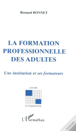 Capa do artigo La Formation Professionnelle Des Adultes ; Une Institution Et Ses Formateurs