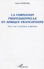 La Formation Professionnelle En Afrique Francophone ; Pour Une Evolution Maitrisee - Preview