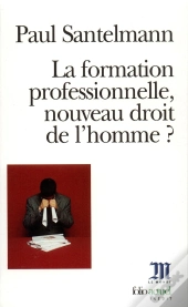 La Formation Professionnelle, Nouveau Droit De L'Homme ?