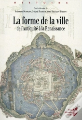 La Forme De La Ville ; De L'Antiquité À La Renaissance