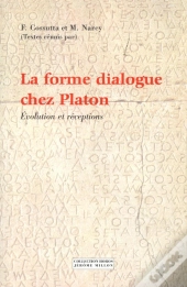 La Forme Dialogue Chez Platon ; Evolution Et Receptions