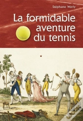 La Formidable Aventure Du Tennis