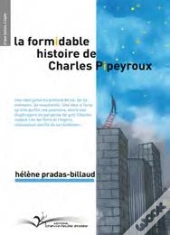 La Formidable Histoire De Charles Pipeyroux