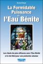 La Formidable Puissance De L'Eau Bénite ; Les Rituels Les Plus Efficaces Avec L'Eau Bénite Et Le Sel Béni Pour Une Protection Absolue - Preview